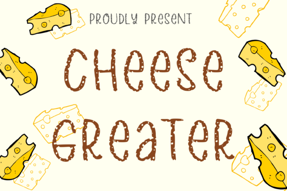 Unleashing Creativity with Cheese Greater Font